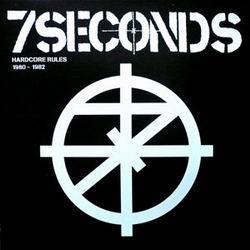 7 Seconds : Hardcore Rules 1980-1982